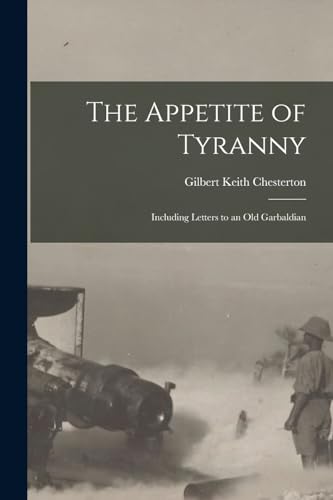 The Appetite of Tyranny: Including Letters to an Old Garbaldian