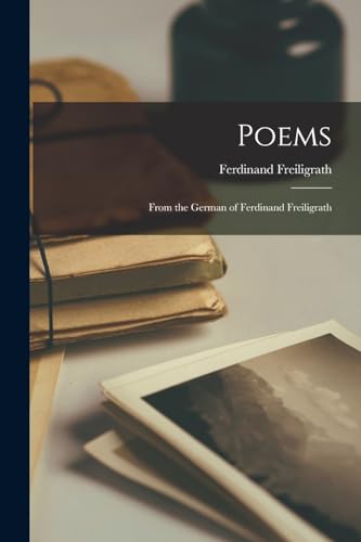 Poems: From the German of Ferdinand Freiligrath