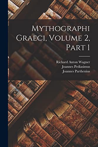 Mythographi Graeci, Volume 2, part 1