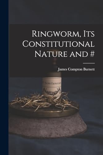 Ringworm, Its Constitutional Nature and #