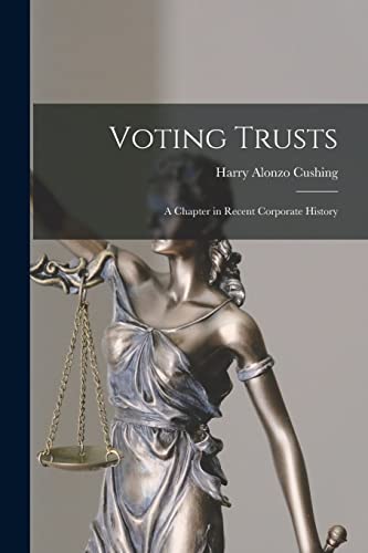 Voting Trusts: A Chapter in Recent Corporate History