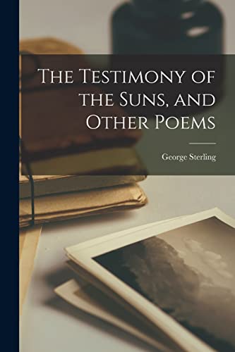 The Testimony of the Suns, and Other Poems