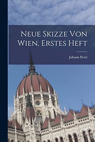 Neue Skizze Von Wien, Erstes Heft