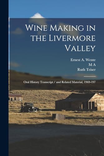 Wine Making in the Livermore Valley: Oral History Transcript / and Related Material, 1969-197