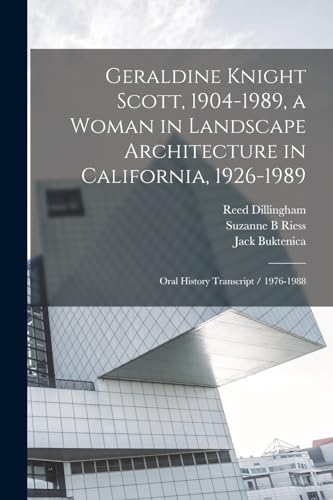 Geraldine Knight Scott, 1904-1989, a Woman in Landscape Architecture in California, 1926-1989: Oral History Transcript / 1976-1988