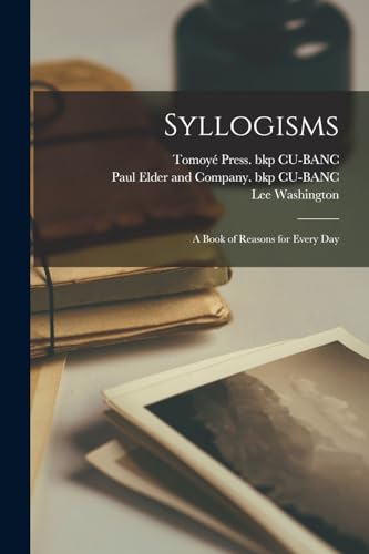 Syllogisms: A Book of Reasons for Every Day