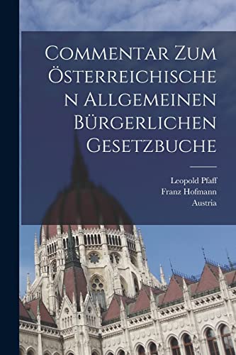 Commentar zum ?sterreichischen allgemeinen b?rgerlichen Gesetzbuche