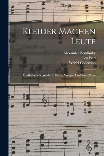 Kleider Machen Leute: Musikalische Kom?die In Einem Vorspiel Und Zwei Akten