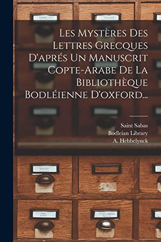 Les Myst?res Des Lettres Grecques D'apr?s Un Manuscrit Copte-arabe De La Biblioth?que Bodl?ienne D'oxford...