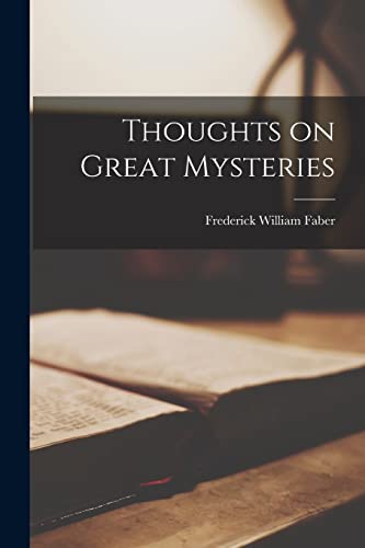 Thoughts on Great Mysteries