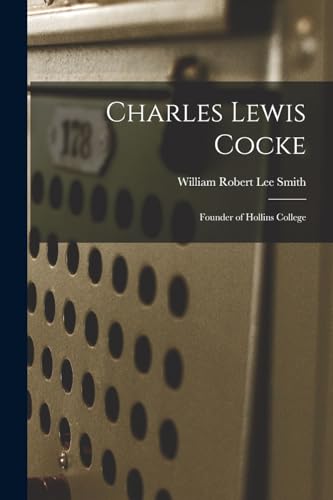 Charles Lewis Cocke: Founder of Hollins College