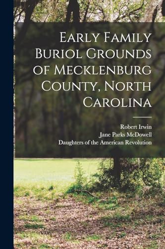 Early Family Buriol Grounds of Mecklenburg County, North Carolina