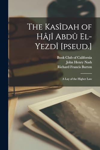 The Kas?dah of H?j? Abd? El-Yezd? [pseud.]: A Lay of the Higher Law