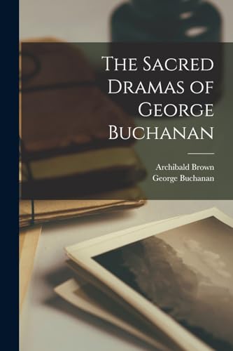 The Sacred Dramas of George Buchanan