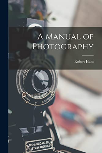 A Manual of Photography