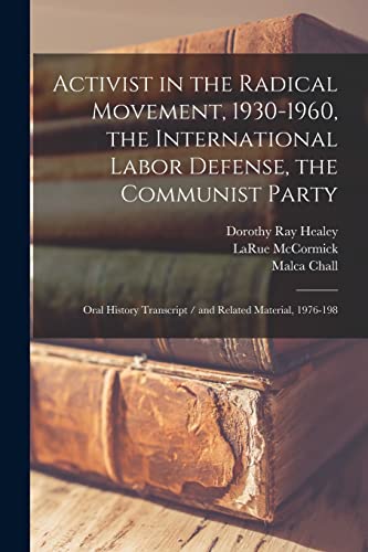 Activist in the Radical Movement, 1930-1960, the International Labor Defense, the Communist Party: Oral History Transcript / and Related Material, 197