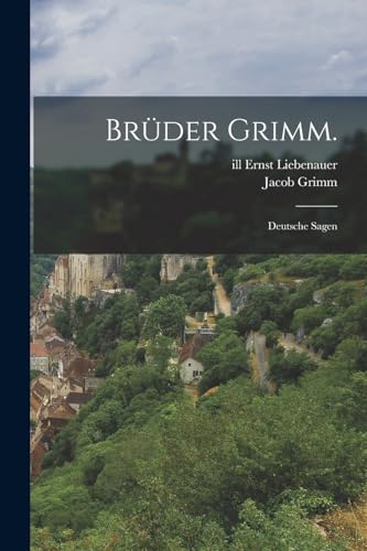 Br?der Grimm.: Deutsche sagen