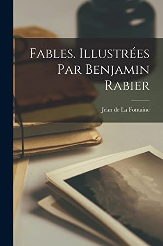 Fables. Illustr?es par Benjamin Rabier