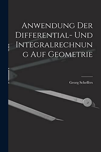 Anwendung der Differential- und Integralrechnung auf Geometrie