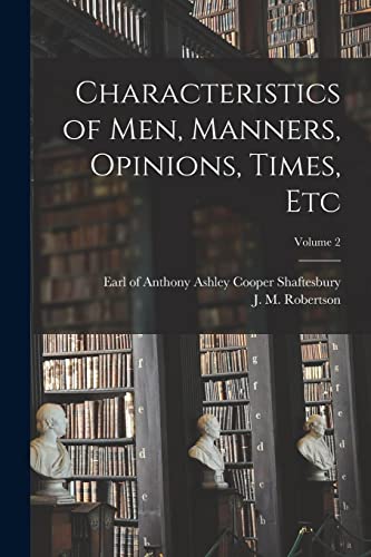 Characteristics of men, Manners, Opinions, Times, Etc; Volume 2