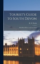 Worth - Tourist's Guide to South Devon: Rail, Road, River, Coast and image 1