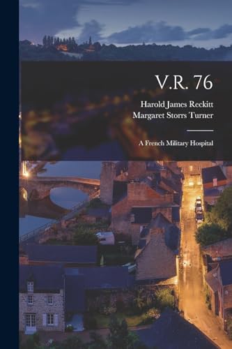 V.R. 76 ; a French Military Hospital