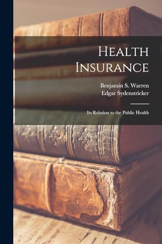 Health Insurance: Its Relation to the Public Health