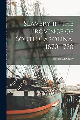 Slavery in the Province of South Carolina, 1670-1770