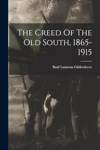 The Creed Of The Old South, 1865-1915