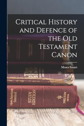 Critical History and Defence of the Old Testament Canon