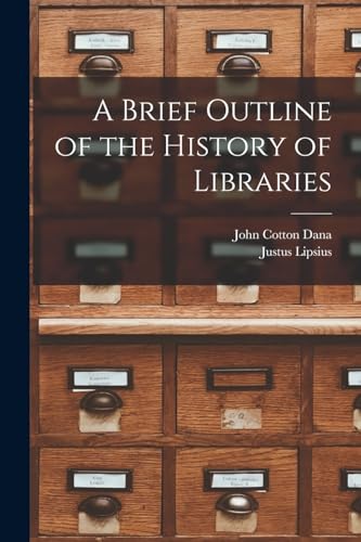 A Brief Outline of the History of Libraries