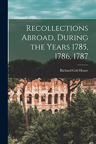 Recollections Abroad, During the Years 1785, 1786, 1787