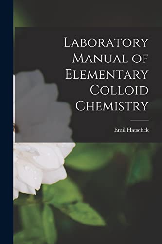 Laboratory Manual of Elementary Colloid Chemistry