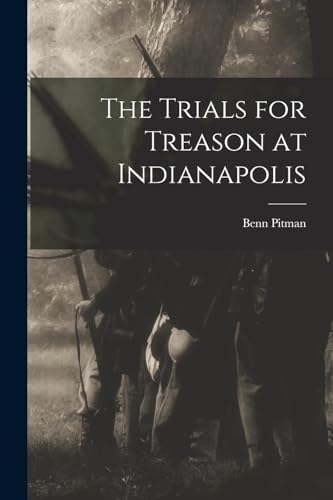 The Trials for Treason at Indianapolis