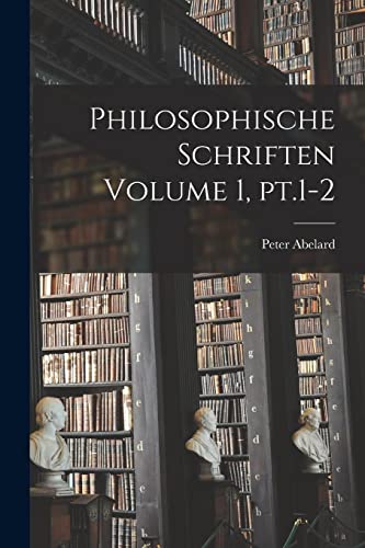 Philosophische Schriften Volume 1, pt.1-2