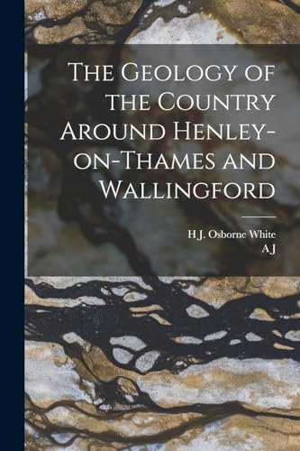 The Geology of the Country Around Henley-on-Thames and Wallingford