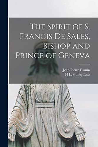 The Spirit of S. Francis de Sales, Bishop and Prince of Geneva