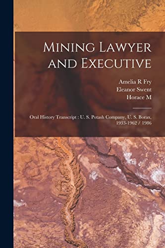 Mining Lawyer and Executive: Oral History Transcript : U. S. Potash Company, U. S. Borax, 1933-1962 / 1986