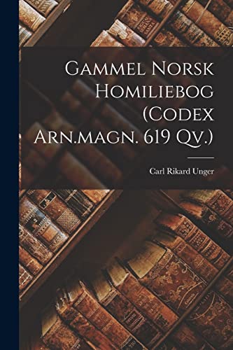 Gammel Norsk Homiliebog (codex Arn.magn. 619 Qv.)