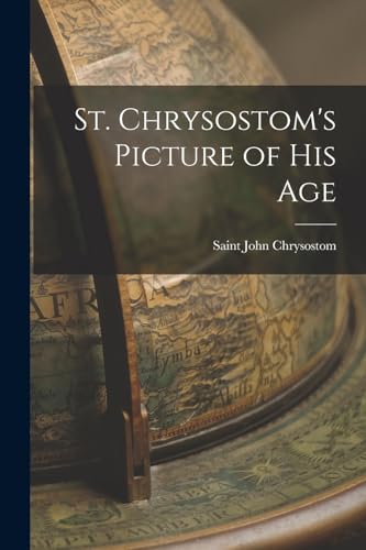 St. Chrysostom's Picture of His Age