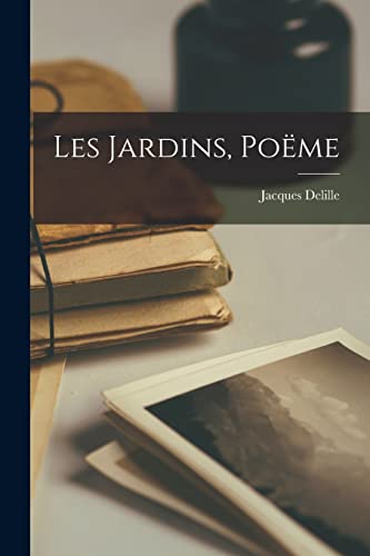 Les Jardins, Po?me