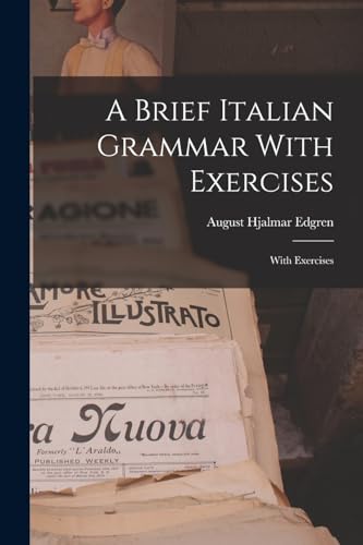 A Brief Italian Grammar With Exercises: With Exercises