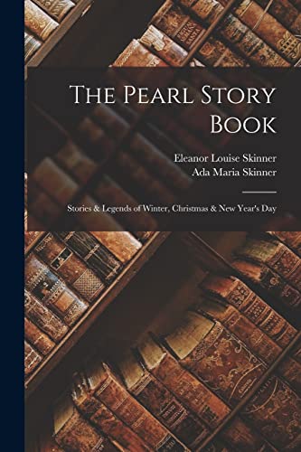 The Pearl Story Book: Stories & Legends of Winter, Christmas & New Year's Day