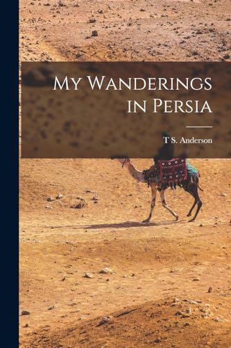 My Wanderings in Persia