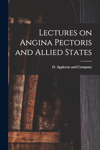 Lectures on Angina Pectoris and Allied States