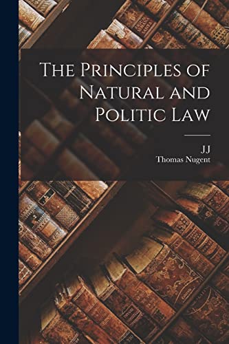 The Principles of Natural and Politic Law