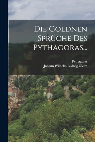 Die Goldnen Spr?che Des Pythagoras...