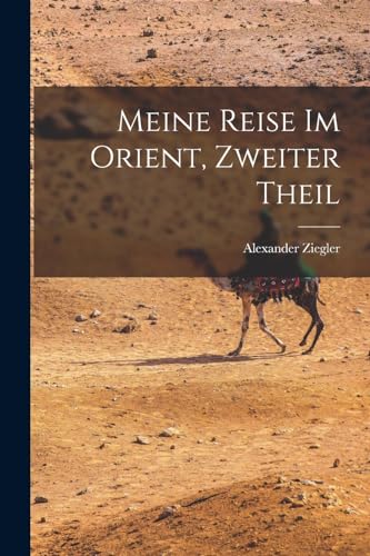 Meine Reise im Orient, Zweiter Theil