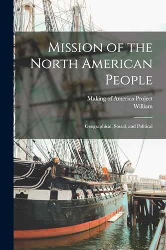 Mission of the North American People; Geographical, Social, and Political