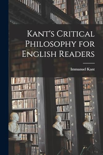 Kant's Critical Philosophy for English Readers